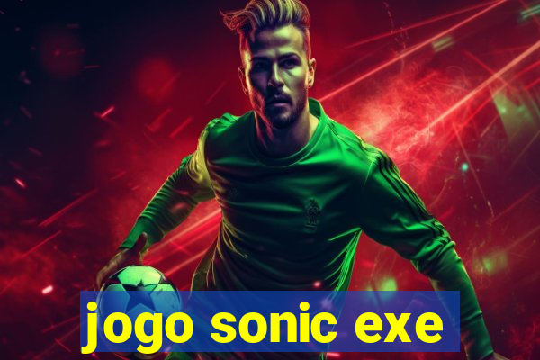 jogo sonic exe